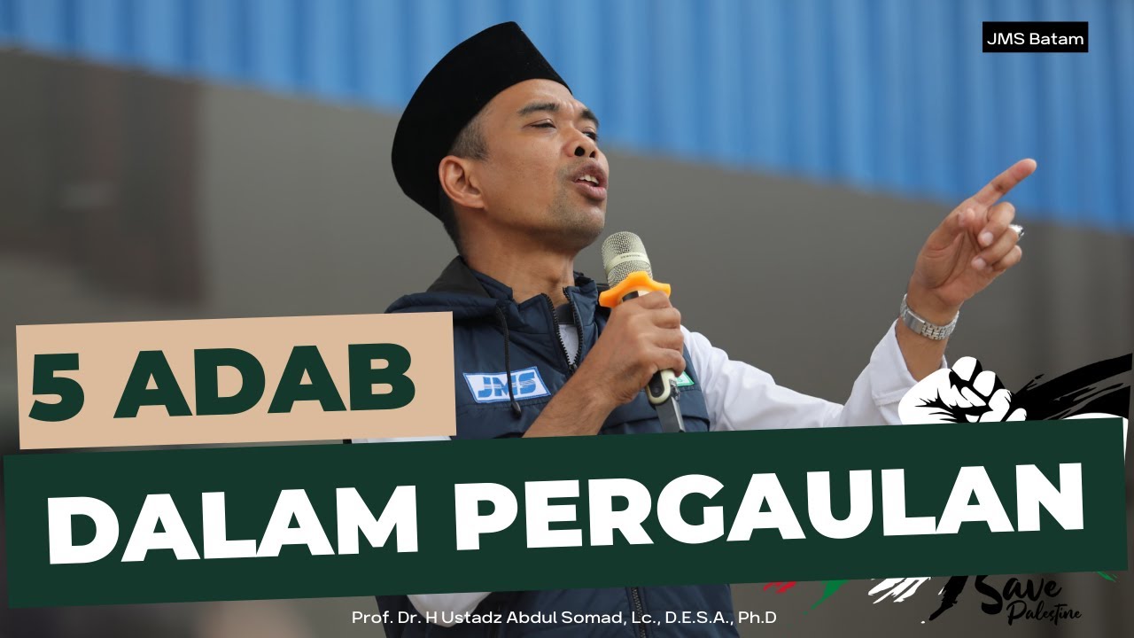 5 Adab Dalam Pergaulan | JMS Batam | Ustadz Abdul Somad