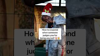 How to respond when someone judges you for being yourself