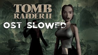 Tomb Raider II OST Slowed
