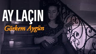 Laçın Görkem Aygün