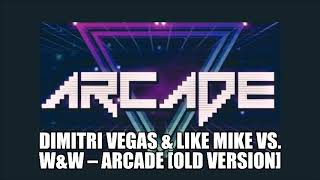 Dimitri Vegas & Like Mike vs. W&W – Arcade [OLD VERSION]