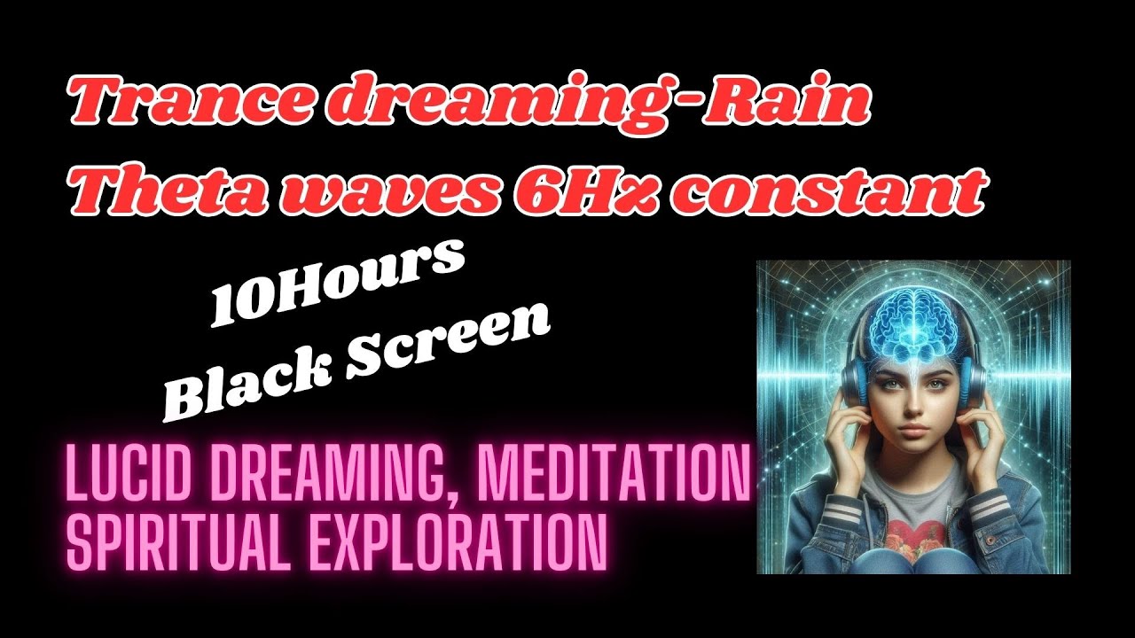 Trance Dreaming | 10 Hours of Rain & Theta Waves (6Hz) for Deep Relaxation & Lucid Dreaming