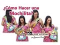 DIY Como Hacer una Mochila "Mochilita" por Yuruanni Bravo