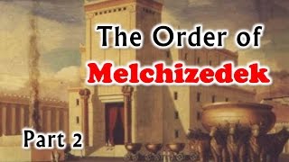 The Order of Melchizedek (part 2) - Nader Mansour