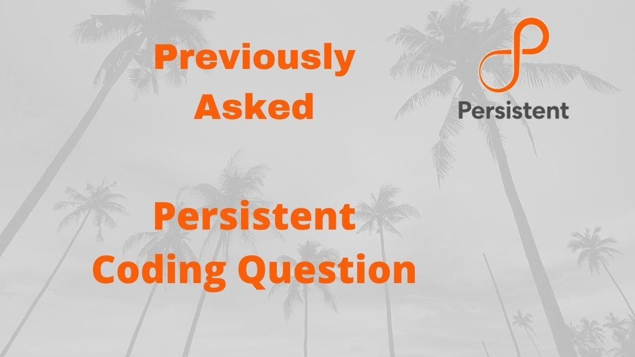 Persistent Coding Persistent Previous Year Coding Question and Answer. - YouTube