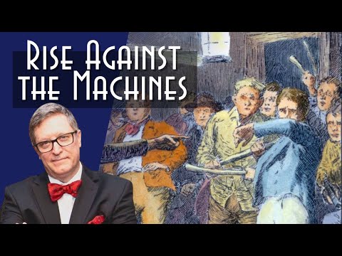 Rise Against The Machines: The Luddites
