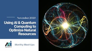 Using AI & Quantum Computing to Optimize Natural Resources // AppliedAI Virtual Meet-Up