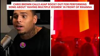 Chris Calls ASAP Rocky Out For Performing Song About ‘Having Multiple Women’ In Front Of Rihanna