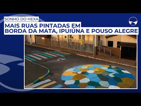 Sonho do hexa: mais ruas pintadas em Borda da Mata, Ipuiúna e Pouso Alegre