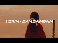 YERIN BAMBAMBAM EASY LYRICS YERIN BAMBAMBAM EASY LYRICS