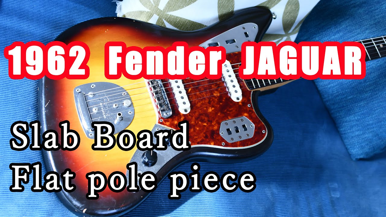 1962 Fender Jaguar (Slab Board & Flat pole piece) - YouTube