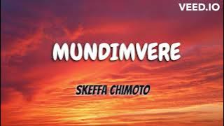 Mundimvere - Skeffa Chimoto (Lyrics) New release