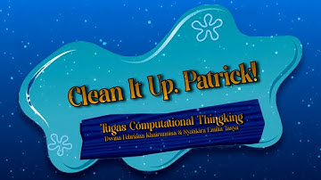 Clean It Up, Patrick! || Tugas Computational Thinking || IPB University 2025