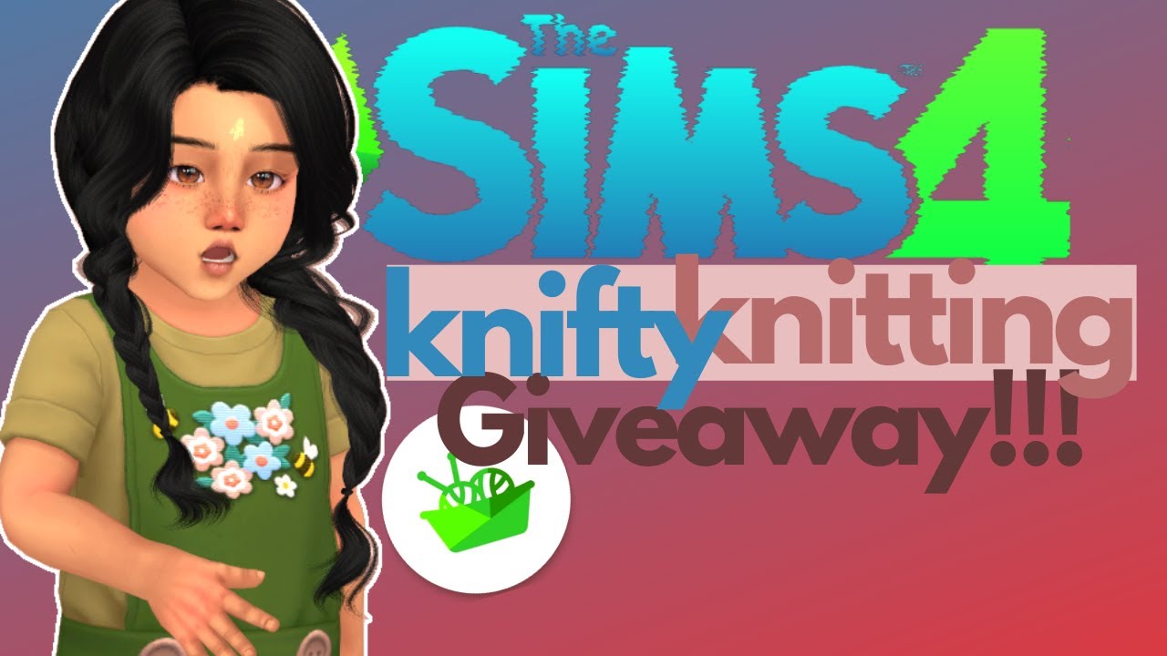The Sims 4 Knifty Knitting Giveaway!💚