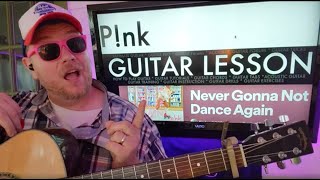 How To Play Never Gonna Not Dance Again - P!nk Guitar Tutorial (Beginner Lesson!)