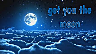 「GET YOU THE MOON」 → مترجمه  (KINA)