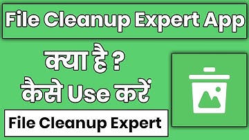 File Cleanup Expert App Kaise Use Kare || How To Use File Cleanup Expert || File Cleanup Expert App