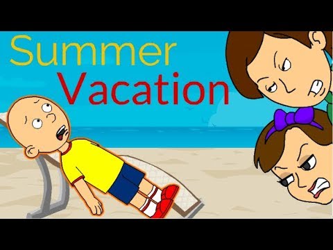Caillou's Summer Vacation! - Caillou's Summer Vacation!