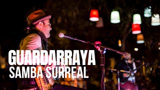 Sesiones Al Parque - Guardarraya - "Samba Surreal" (Episodio 1) chords