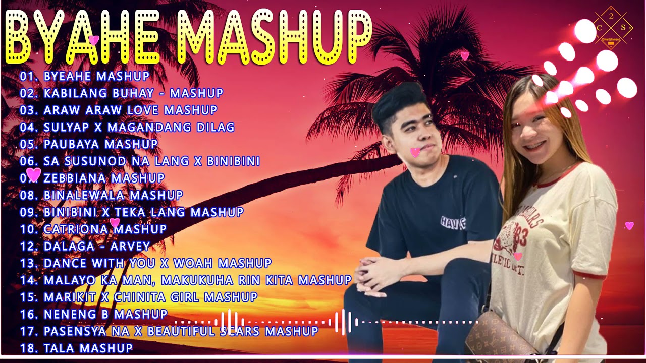 BYAHE MASHUP LATEST   Neil Enriquez and Pipah Pancho Top 20 Trending Mashup Ibig Kanta 2021