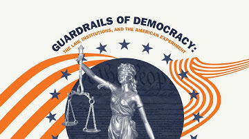 Guardrails of Democracy: The Law, Institutions, and the American Experiment