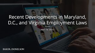 Recent Developments in Maryland, D.C., and Virginia Employment Laws