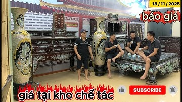 18/11/2025 lộc bình cẩn ốc, bàn thờ khảm ốc, sập gụ tủ chè khảm liên chi khám thờ cửu huyền thất tổ