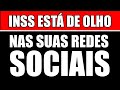 O INSS está de olho nas suas Redes Sociais