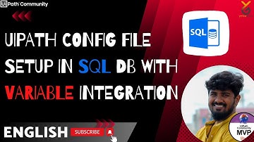 UiPath Config File Setup in SQL DB with Variable Integration: Step-by-Step Tutorial | English
