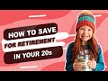 How To Save For Retirement In Your 20s