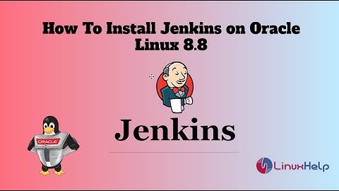 How to install Jenkins on Oracle Linux 8.8
