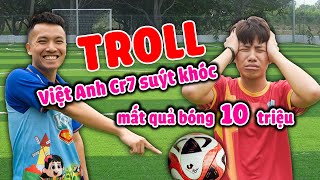 Đỗ Kim Phúc Troll làm mất bóng Việt Anh CR7 , trái bóng chỉ có 100 quả trên Thế Giới