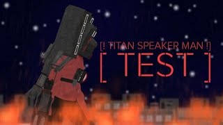 [DC2/GMOD]  Titan Speaker Man Test