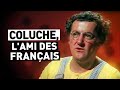 COLUCHE, L'AMI DES FRANÇAIS