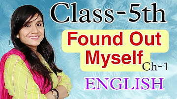 Class-5th || English || Ch-1 || I Found Out Myself || By Kavita Ma