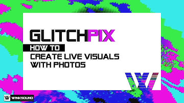 WinkSound GlitchPIX: Create Live Visuals with Photos | Max For Live Video Device | WinkSound