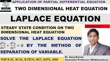 Laplace Equation in Two Dimension | Solution of Laplace Equation | Two dimensional Heat Equation