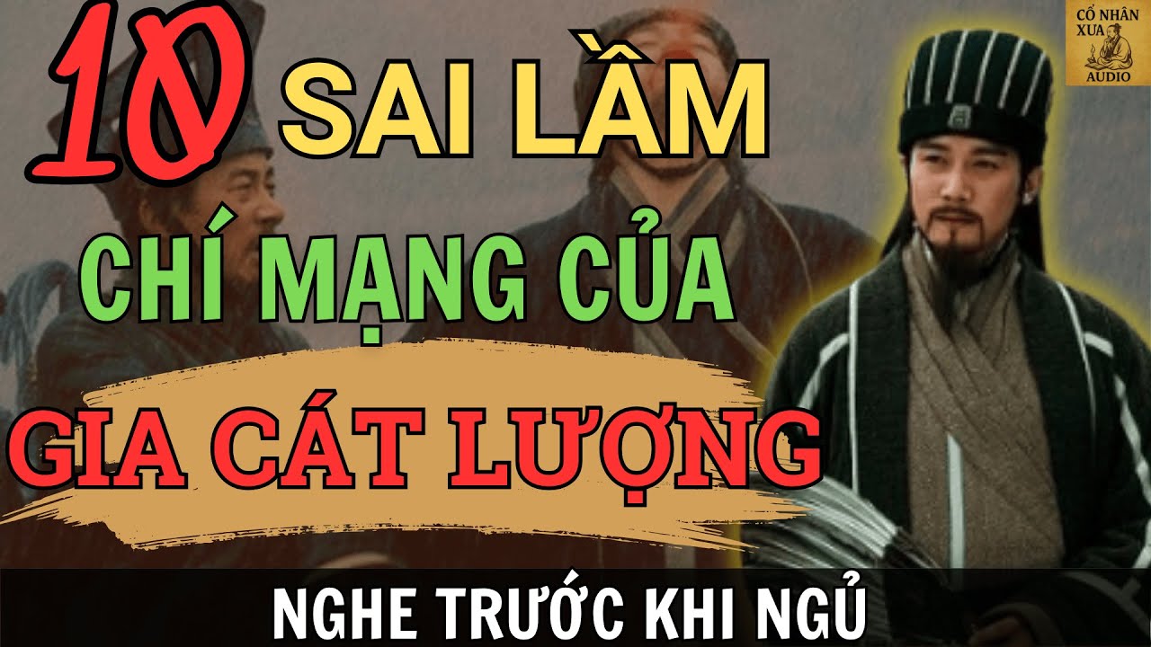 10 Sai Lầm Chí Mạng Của Gia Cát Lượng- Ngăn Cản Ông Hoàn Thành Đại Nghiệp| Audio Tam Quốc