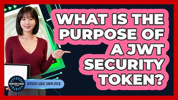 What Is The Purpose Of A JWT Security Token?