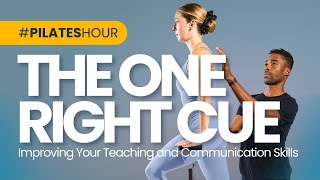 Pilates Hour #200 The One Right Cue: Improving Your Teaching and Communication Skills