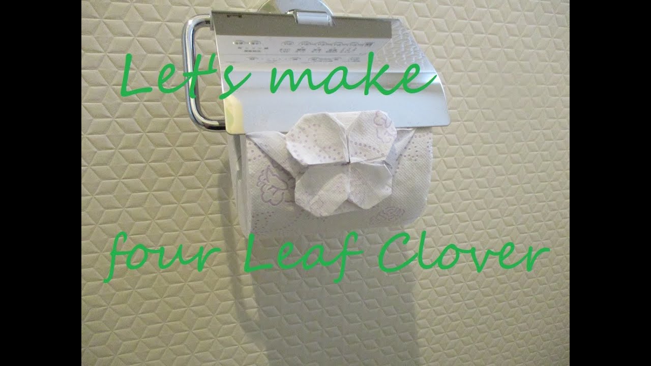 How to make Toilet Paper Origami four Leaf Clover !!簡単トイレットペーパーのおもてなし第三弾♡トイレットペーパー 折り紙四つ葉のクローバー
