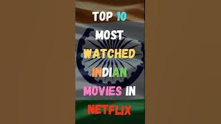 Top 10 Most Watched Indian Movies In Netflix | #shorts #india #movie #netflix
