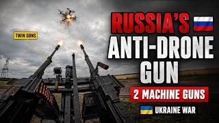 Russia's New Anti-Drone Weapon: Twin Machine Guns in Ukraine