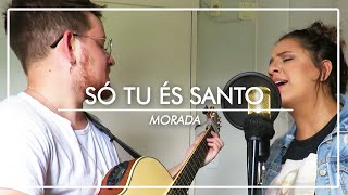 Só Tu És Santo - Morada | Cover Carol Coelho