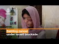 Battling cancer under Israeli blockade in Gaza I AL Jazeera Newsfeed