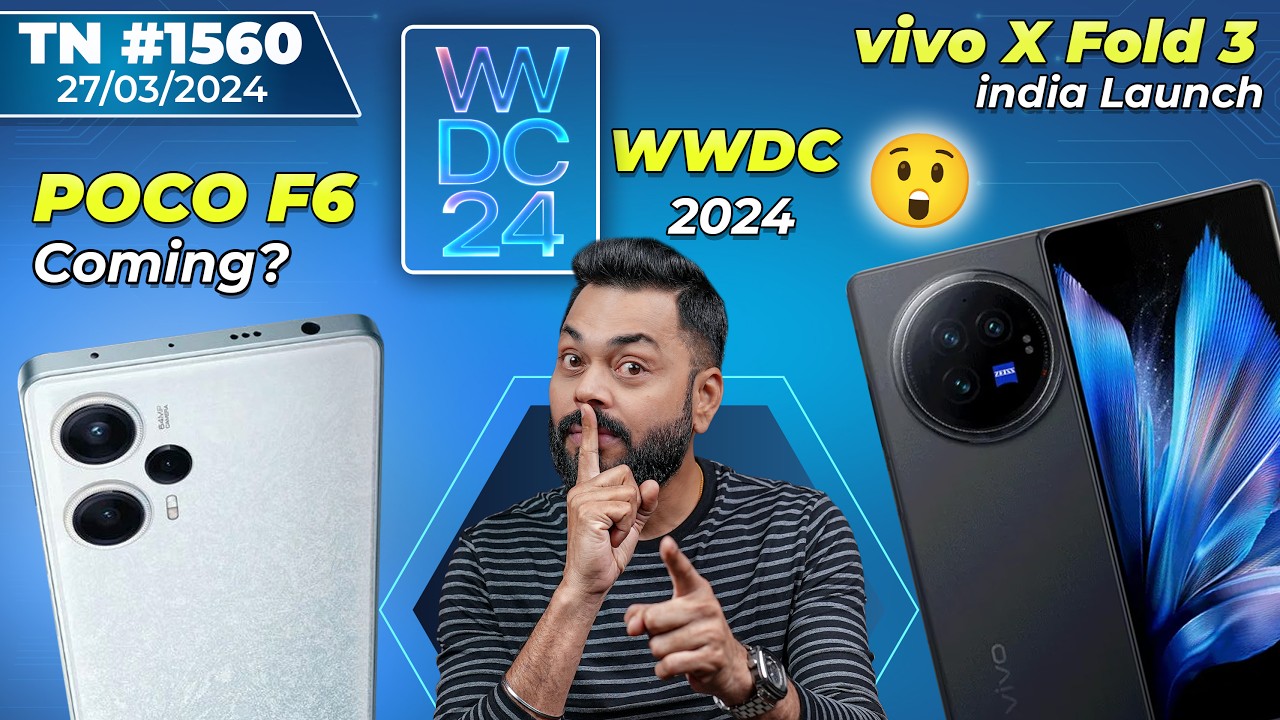 Poco Fold POCO F6 Coming😍, vivo X Fold 3 India Launch, realme 6000nits?😲, WWDC ...