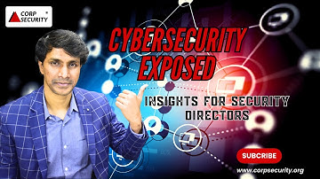 Cybersecurity - What Security Directors Need To Know| Siva RP I Corp Security