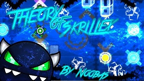 [144Hz] Geometry dash (Demon) Theory of SkriLLex By Noobas 100%