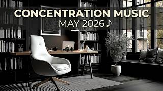 Productivity Music May 2026 ~ Minimalist Focus Mix For Deep Work & Study