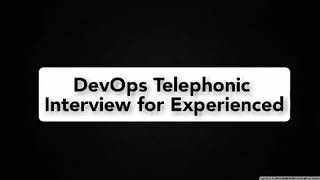 DevOps telephonic interview for experienced | 3+ years screenshot 1